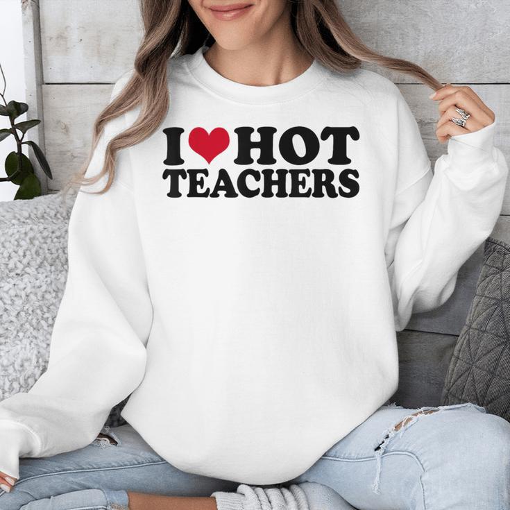 I Love Hot Teachers Men Women Unisex Sweatshirt, funny design