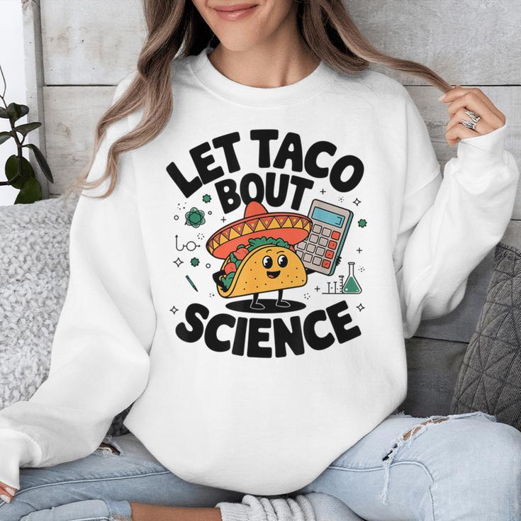 Lets Tacos Bout Science Scientist Teacher Unisex Sweatshirt, Science Teacher Gifts, funny design Lets Tacos Bout Science Scientist Teacher Unisex Sweatshirt, Science Teacher Gifts, funny design