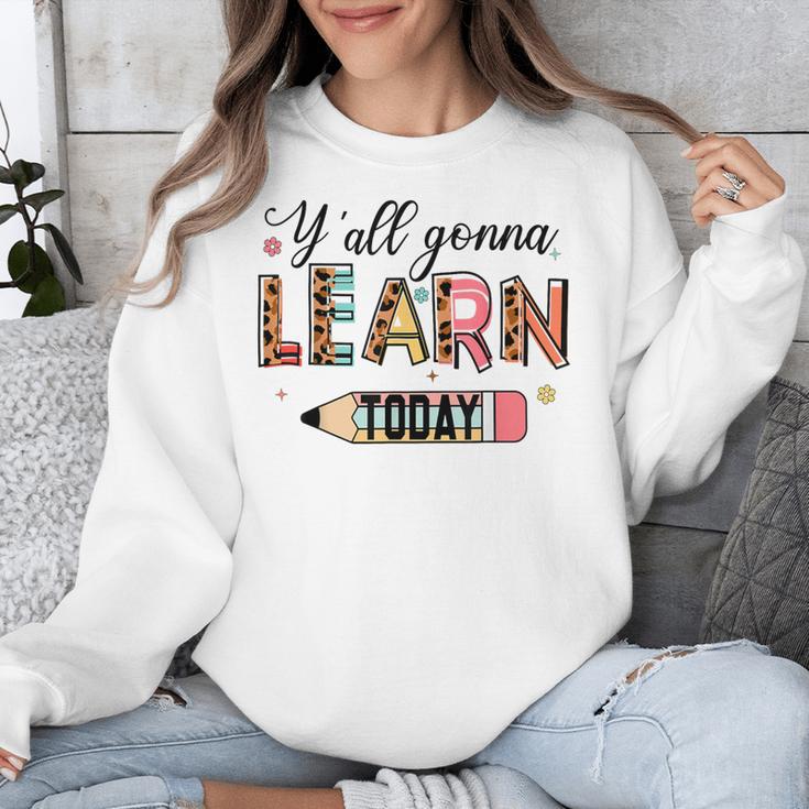Teacher Y'All Gonna Learn Today First Day Of School Teacher Unisex Sweatshirt, funny design