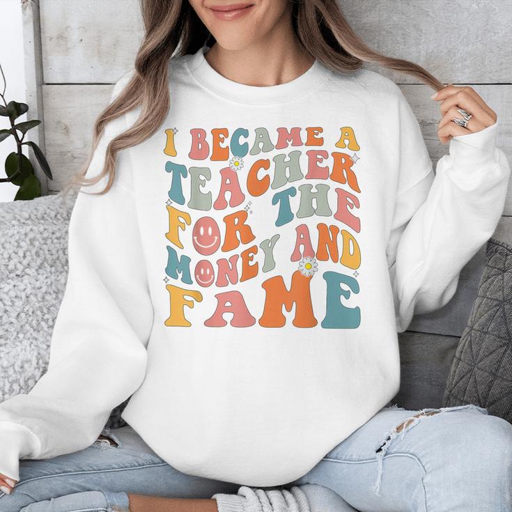 Teachers I Became A Teacher For The Money And Fame Men Women Unisex Sweatshirt, funny design Teachers I Became A Teacher For The Money And Fame Men Women Unisex Sweatshirt, funny design