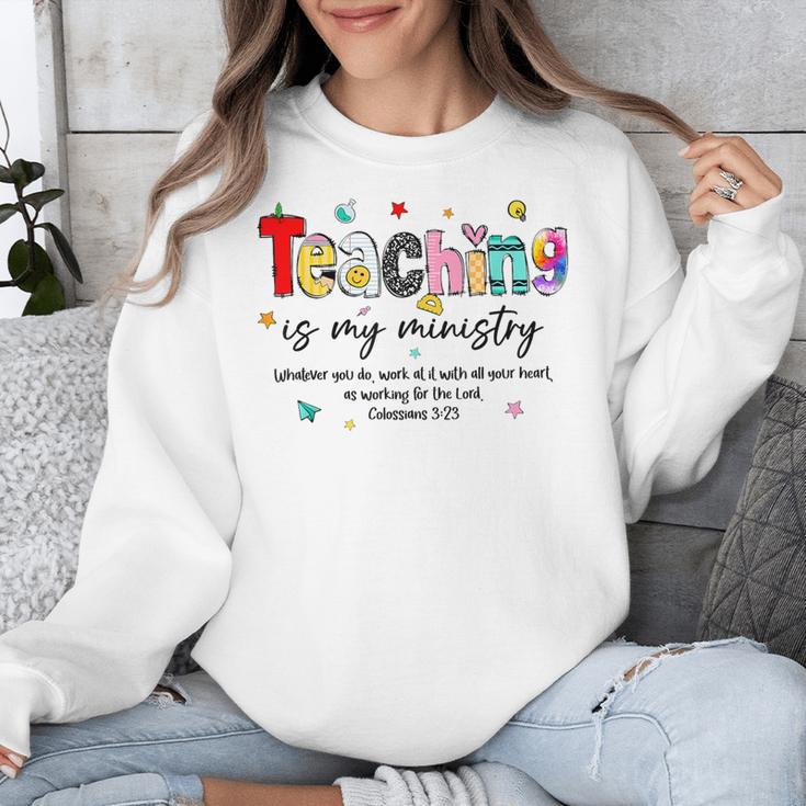 Teaching Is My Ministry God Christian Teacher Back To School Unisex Sweatshirt, funny design Teaching Is My Ministry God Christian Teacher Back To School Unisex Sweatshirt, funny design