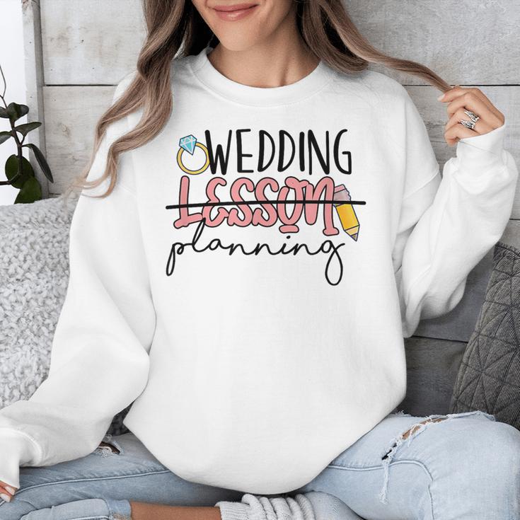 Wedding Planning Not Lesson Engaged Teacher Wedding Unisex Sweatshirt, funny design Wedding Planning Not Lesson Engaged Teacher Wedding Unisex Sweatshirt, funny design
