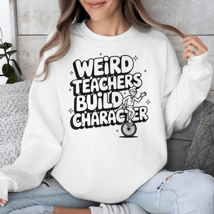 Weird Teachers Build Character School Pun Unisex Sweatshirt, funny design Weird Teachers Build Character School Pun Unisex Sweatshirt, funny design