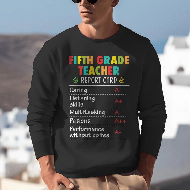 5th Grade Teacher Report Card Appreciation Men Women Unisex Sweatshirt, funny gift