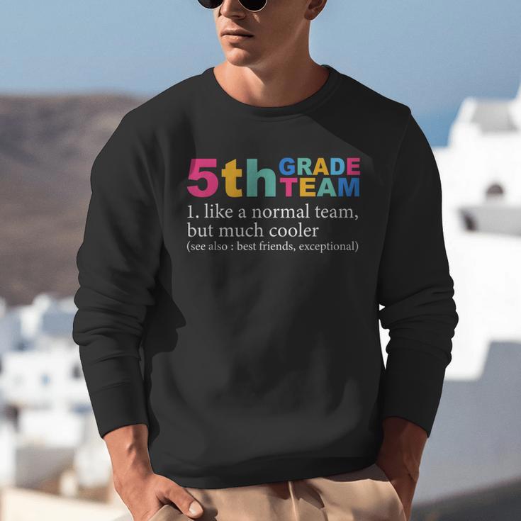 5th Grade Team Like A Normal Team But Much Cooler Teacher Unisex Sweatshirt, funny gift 5th Grade Team Like A Normal Team But Much Cooler Teacher Unisex Sweatshirt, funny gift