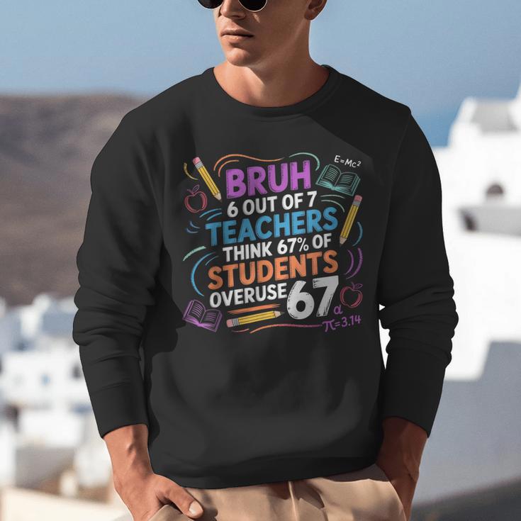 6 Out Of 7 Teachers Think 67 Of Students Overuse 67 Meme Unisex Sweatshirt, funny gift 6 Out Of 7 Teachers Think 67 Of Students Overuse 67 Meme Unisex Sweatshirt, funny gift