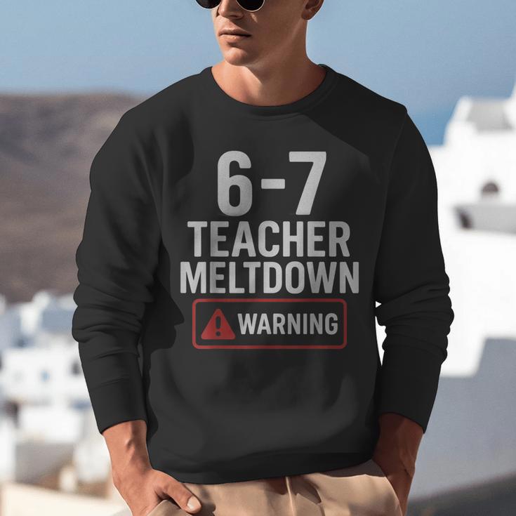 67 Don't Say 6-7 Again Teacher Shirt 67 Sarcastic Meme Unisex Sweatshirt, funny gift