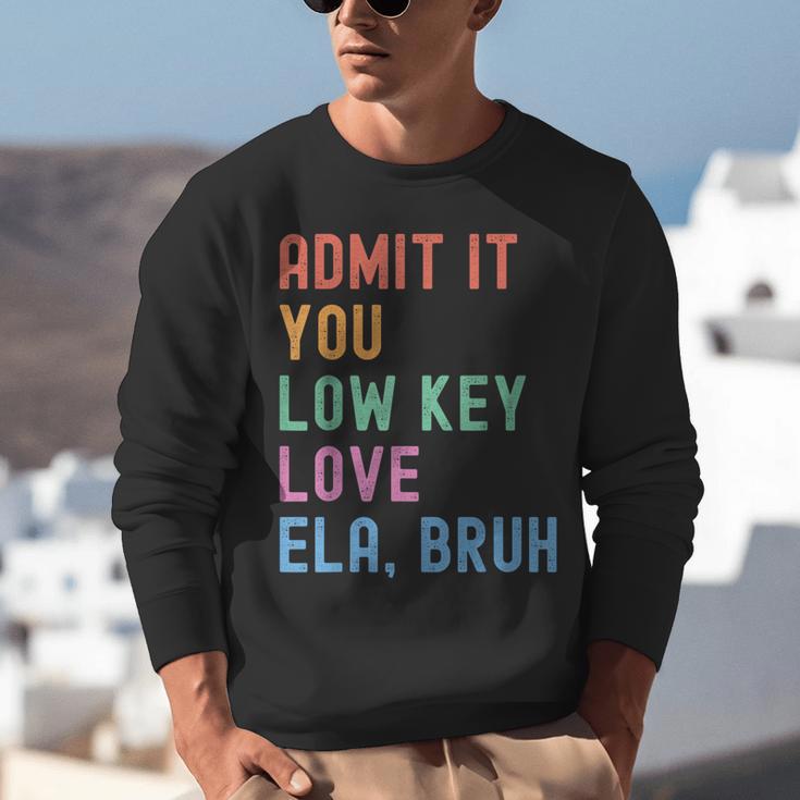 Admit It You Low Key Love ELA Bruh English Teacher Unisex Sweatshirt, English Teacher Sweatshirts, funny gift Admit It You Low Key Love ELA Bruh English Teacher Unisex Sweatshirt, English Teacher Sweatshirts, funny gift