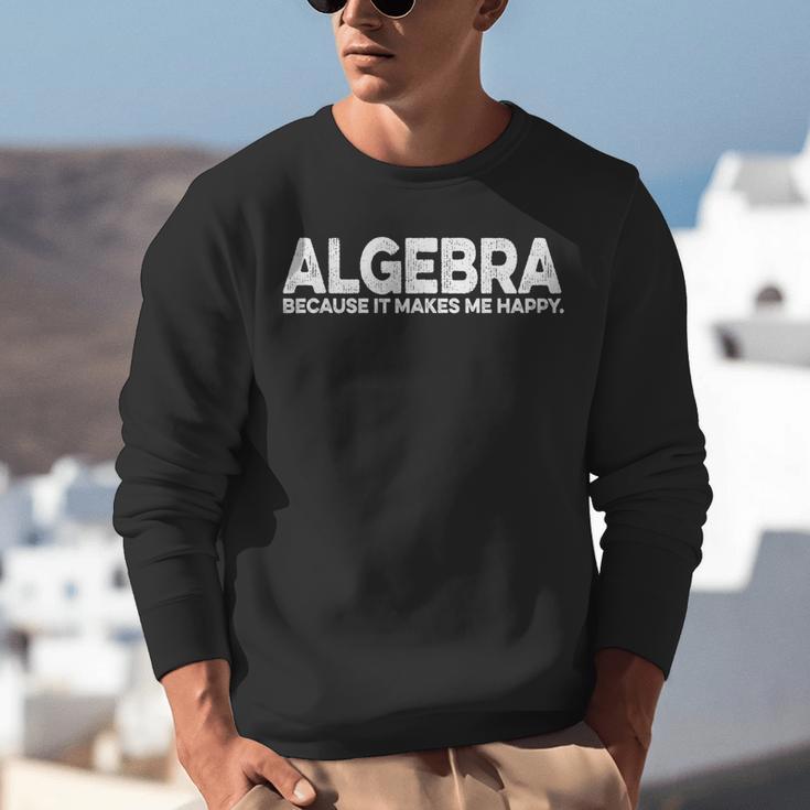 Algebra Quote For Math Lover Teacher Love Algebra Men Women Kids Unisex Sweatshirt, funny gift Algebra Quote For Math Lover Teacher Love Algebra Men Women Kids Unisex Sweatshirt, funny gift