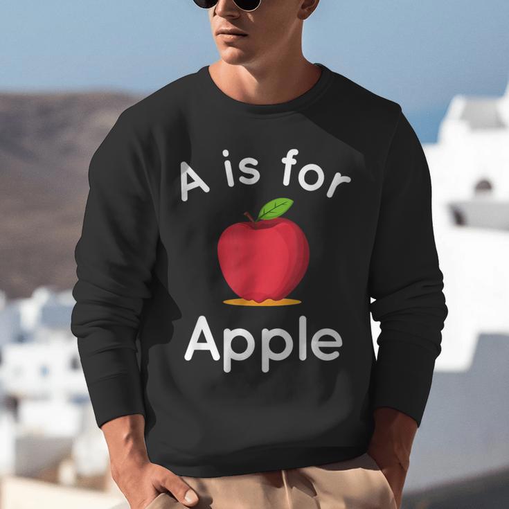 A Is For Apple Toddler Kindergarten Preschool Teacher Unisex Sweatshirt, funny gift A Is For Apple Toddler Kindergarten Preschool Teacher Unisex Sweatshirt, funny gift