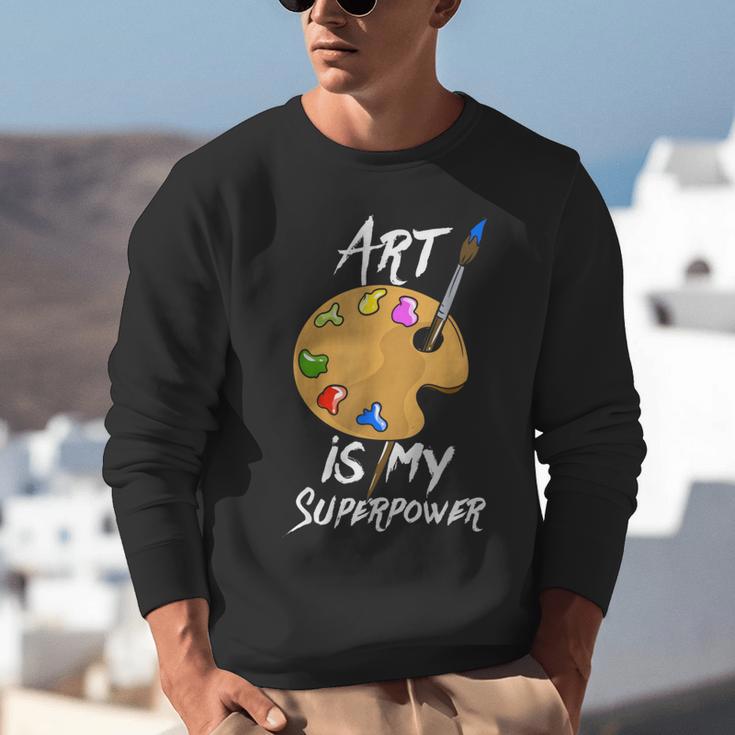 Art Is My Superpower Drawing Art Teacher Artists Unisex Sweatshirt, funny gift