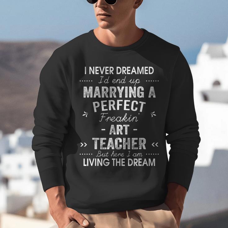 Art Teacher Christmas Xmas Never Dreamed Marrying Unisex Sweatshirt, funny gift Art Teacher Christmas Xmas Never Dreamed Marrying Unisex Sweatshirt, funny gift