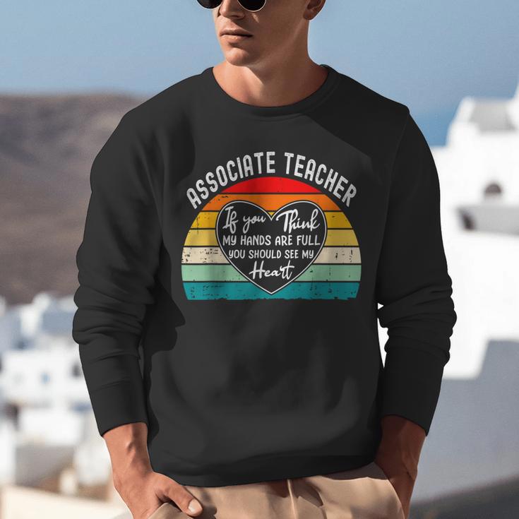 Associate Teacher If You Think My Hands Are Full Unisex Sweatshirt, funny gift Associate Teacher If You Think My Hands Are Full Unisex Sweatshirt, funny gift