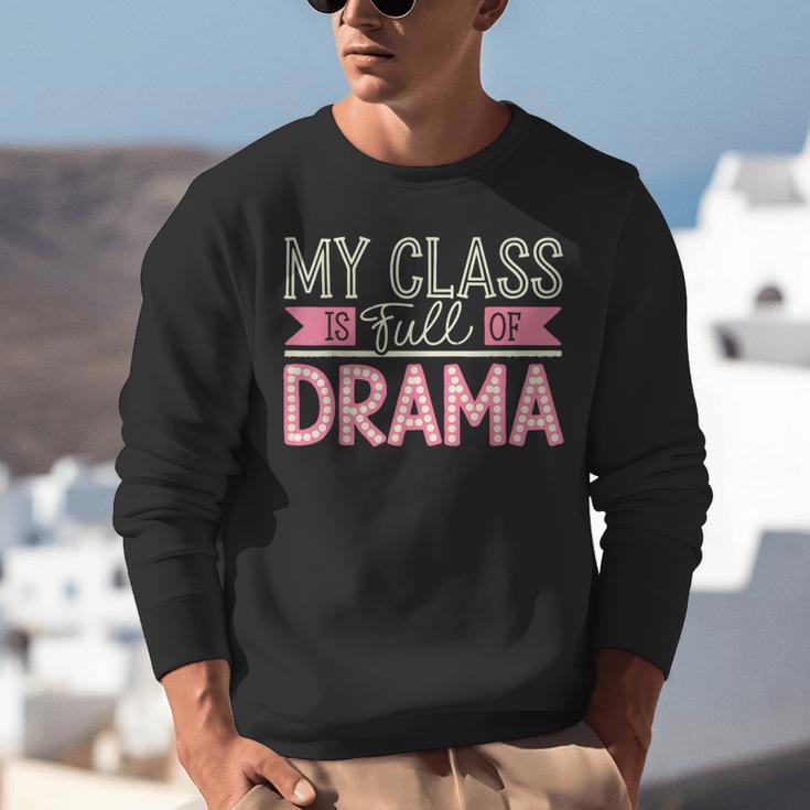 Theatre School Drama Class Musical Theater Drama Teacher Unisex Sweatshirt, funny gift