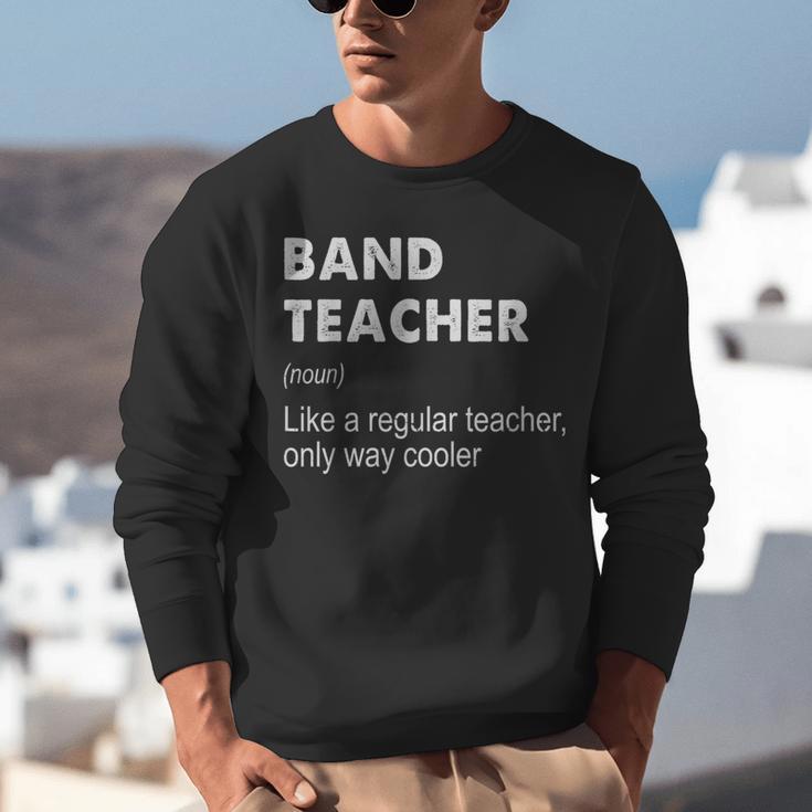 Band Teacher Definition Teaching School Teacher Unisex Sweatshirt, funny gift