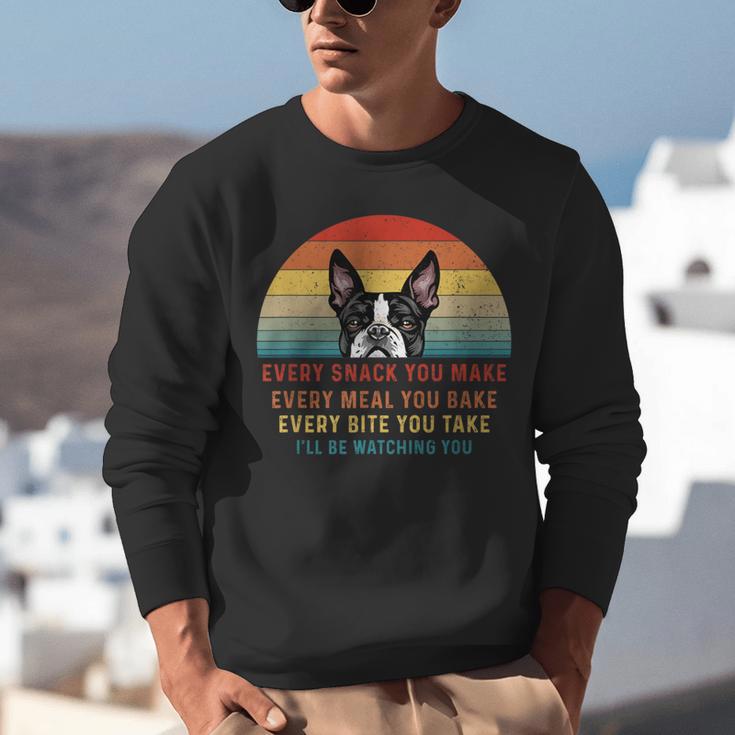 Boston Terrier Dog Every Snack You Make Every Meal You Bake Men Women Unisex Sweatshirt, funny gift
