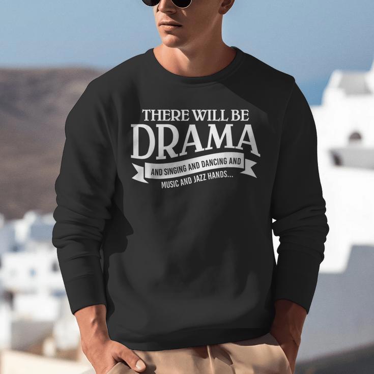 Broadway Actor There Will Be Drama Theater Teacher Men Women Unisex Sweatshirt, funny gift