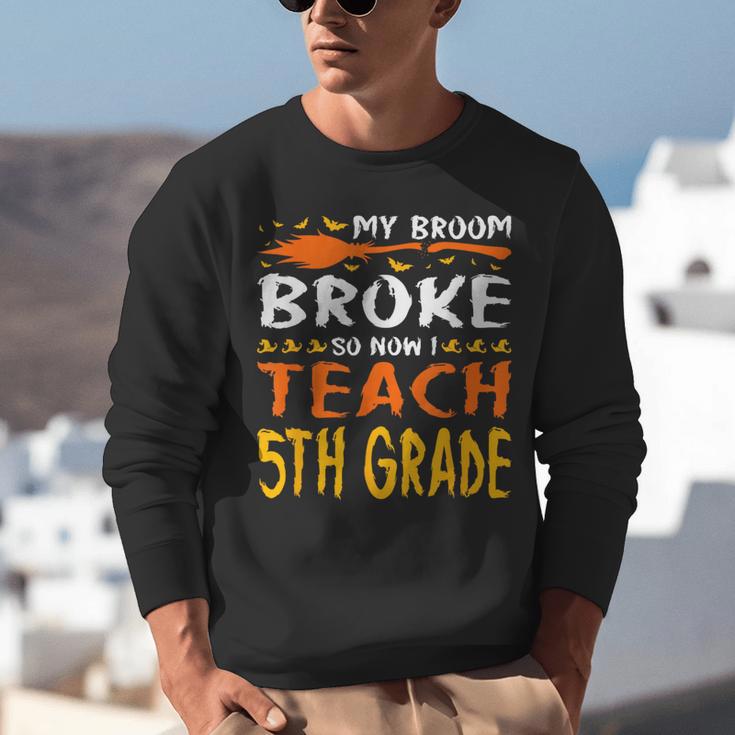 My Broom Broke So Now I Teach 5th Grade Halloween Teacher Unisex Sweatshirt, funny gift