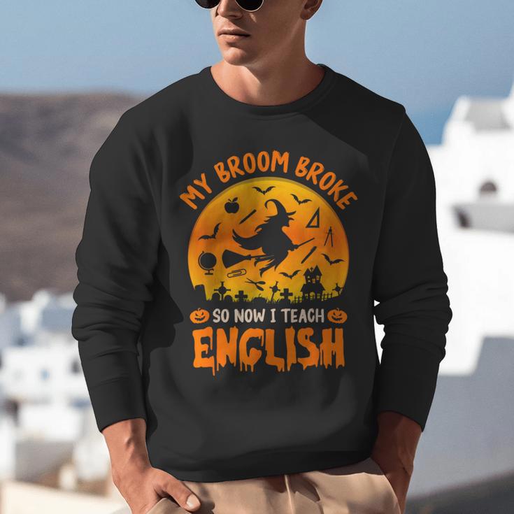 My Broom Broke So Now I Teach English Halloween Teacher Unisex Sweatshirt, English Teacher Sweatshirts, funny gift My Broom Broke So Now I Teach English Halloween Teacher Unisex Sweatshirt, English Teacher Sweatshirts, funny gift