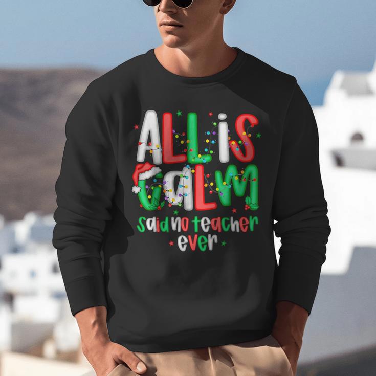 All Calm Said No Teacher Teacher Christmas Lights Unisex Sweatshirt, funny gift All Calm Said No Teacher Teacher Christmas Lights Unisex Sweatshirt, funny gift