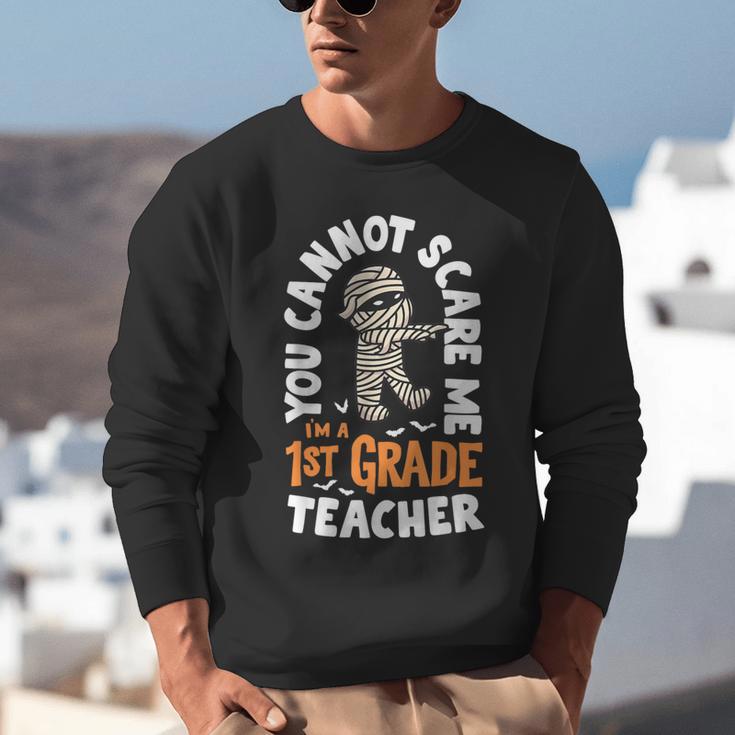 You Cannot Scare Me Im A Teacher 1st Grade Halloween Teacher Men Women Kids Unisex Sweatshirt, funny gift