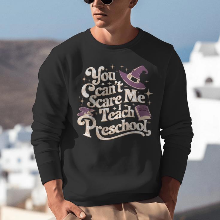 You Can't Scare Me I Teach Preschool Teacher Halloween Witch Unisex Sweatshirt, funny gift You Can't Scare Me I Teach Preschool Teacher Halloween Witch Unisex Sweatshirt, funny gift