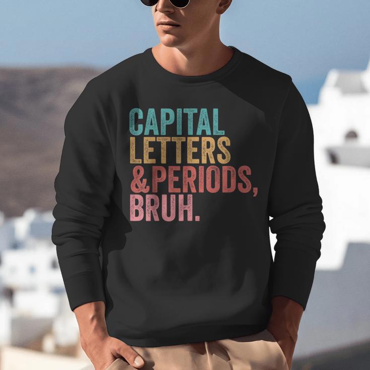 Capital Letters And Periods Bruh Teacher Unisex Sweatshirt, funny gift Capital Letters And Periods Bruh Teacher Unisex Sweatshirt, funny gift
