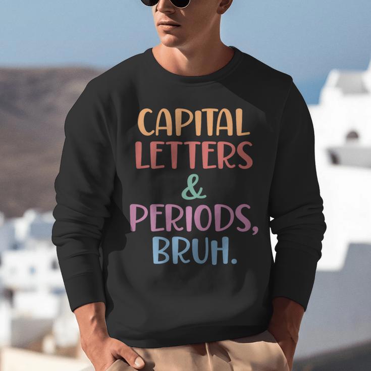Capital Letters And Periods Bruh Bruh Teacher Women Unisex Sweatshirt, funny gift
