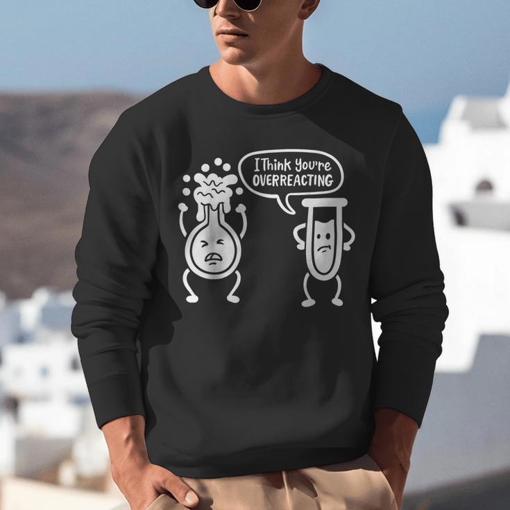 Chemistry Science Teacher I Think You'Re Overreacting Men Women Girls Kids Unisex Sweatshirt, Science Teacher Sweatshirts, funny gift Chemistry Science Teacher I Think You'Re Overreacting Men Women Girls Kids Unisex Sweatshirt, Science Teacher Sweatshirts, funny gift