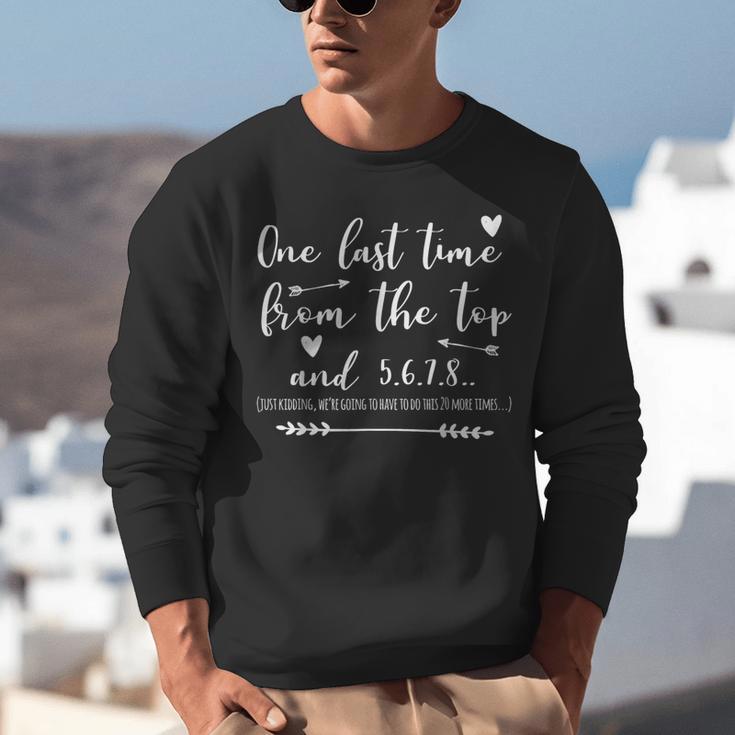 Choreographer Dance Teacher One Last Time From The Top Unisex Sweatshirt, funny gift
