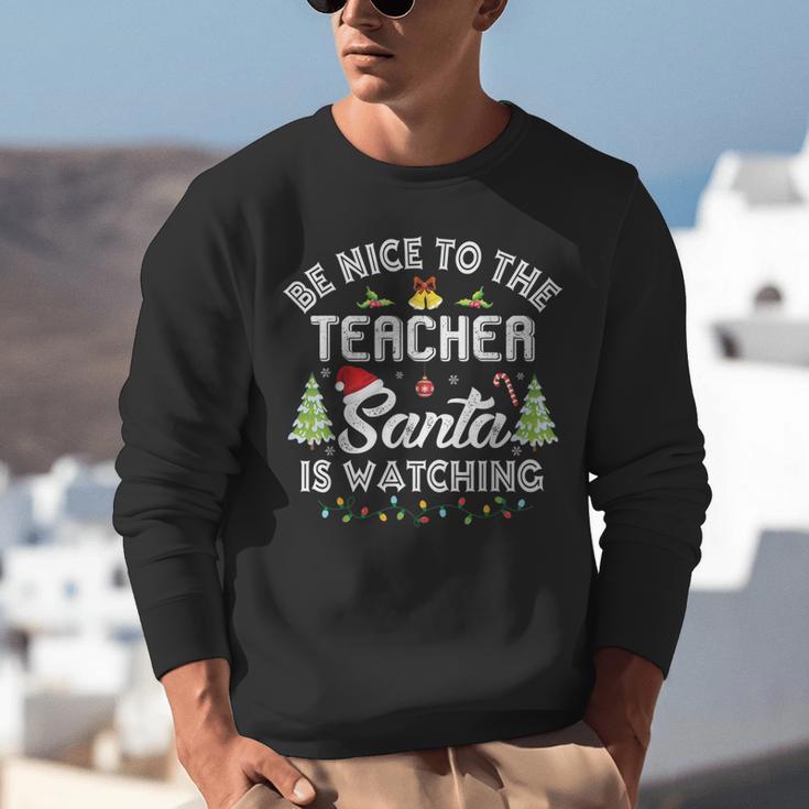 Christmas Be Nice To The Teacher Santa Is Watching Xmas Unisex Sweatshirt, funny gift Christmas Be Nice To The Teacher Santa Is Watching Xmas Unisex Sweatshirt, funny gift