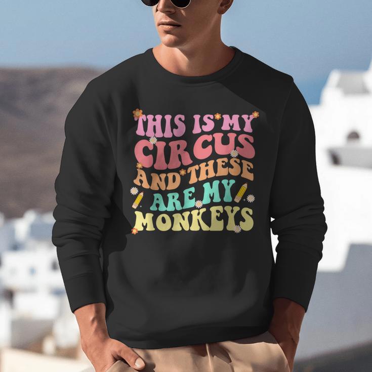 This Is My Circus And These Are My Monkeys School Teacher Unisex Sweatshirt, funny gift This Is My Circus And These Are My Monkeys School Teacher Unisex Sweatshirt, funny gift