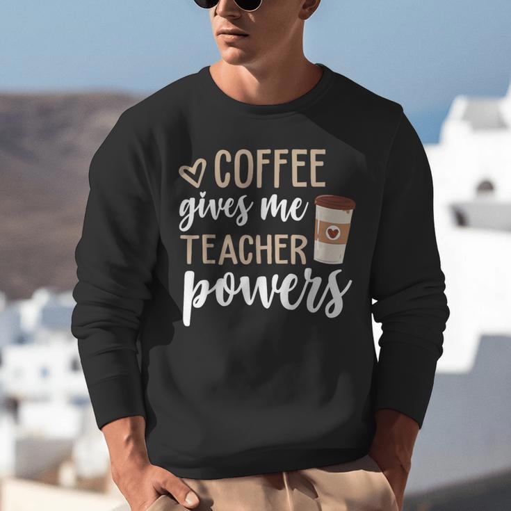 Coffee Gives Me Teacher Powers Teacher Unisex Sweatshirt, funny gift