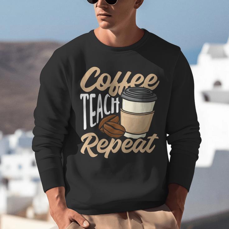Coffee Teach Repeat Teacher Unisex Sweatshirt, funny gift Coffee Teach Repeat Teacher Unisex Sweatshirt, funny gift