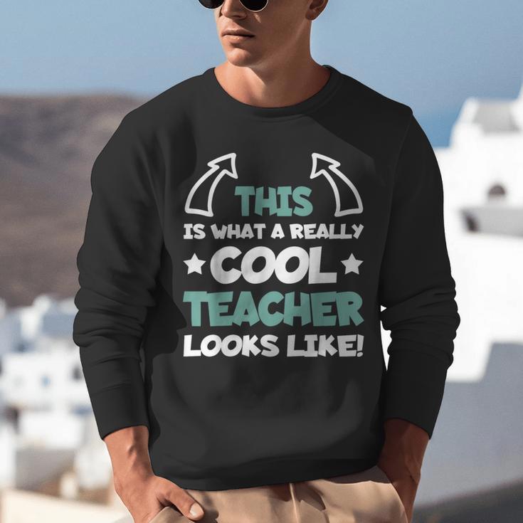 Cool Teacher Saying Teaching Student Men Women Unisex Sweatshirt, funny gift Cool Teacher Saying Teaching Student Men Women Unisex Sweatshirt, funny gift