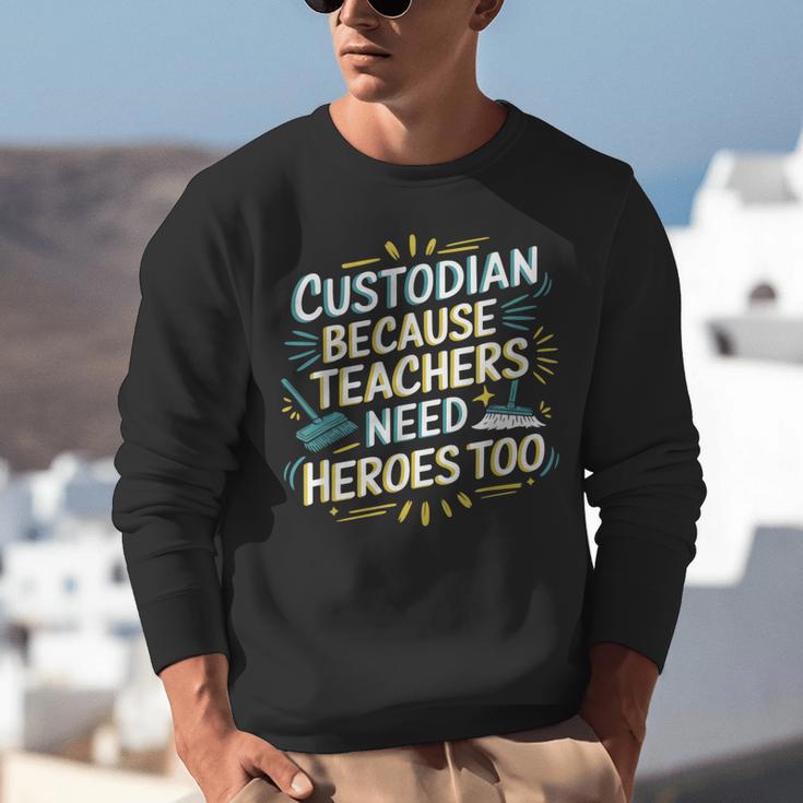 Custodian Because Teachers Need Heroes Too School Janitor Unisex Sweatshirt, funny gift Custodian Because Teachers Need Heroes Too School Janitor Unisex Sweatshirt, funny gift