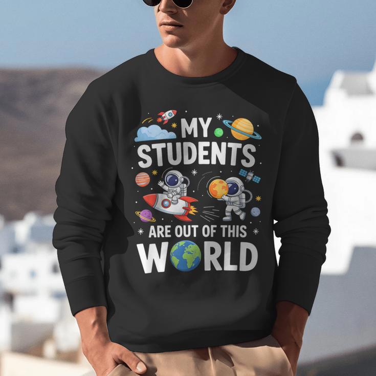 Cute School Teacher My Students Are Out Of This World Space Unisex Sweatshirt, funny gift Cute School Teacher My Students Are Out Of This World Space Unisex Sweatshirt, funny gift