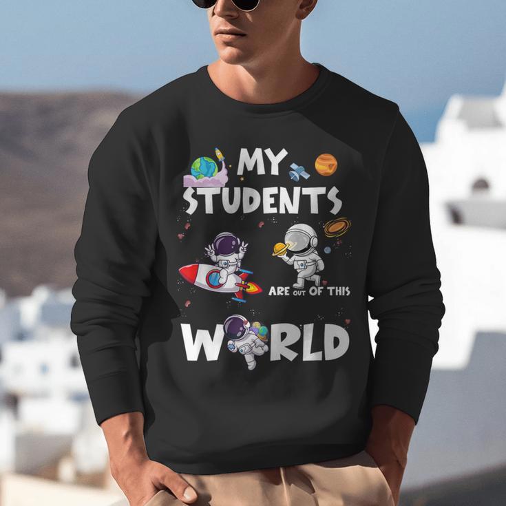 Cute Teacher My Students Are Out-Of This World Space Unisex Sweatshirt, funny gift Cute Teacher My Students Are Out-Of This World Space Unisex Sweatshirt, funny gift