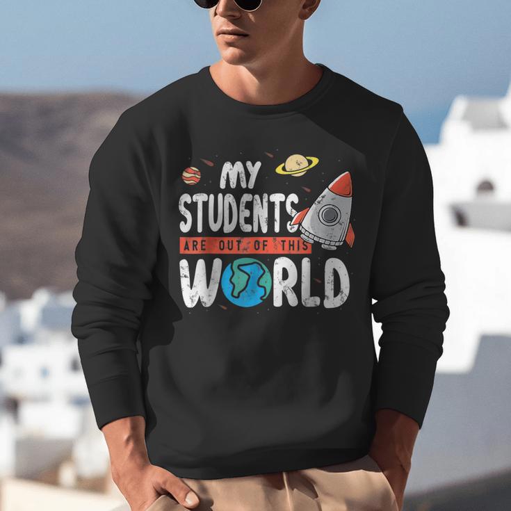Cute Teacher My Students Are Out Of This World Space Men Women Kids Unisex Sweatshirt, funny gift