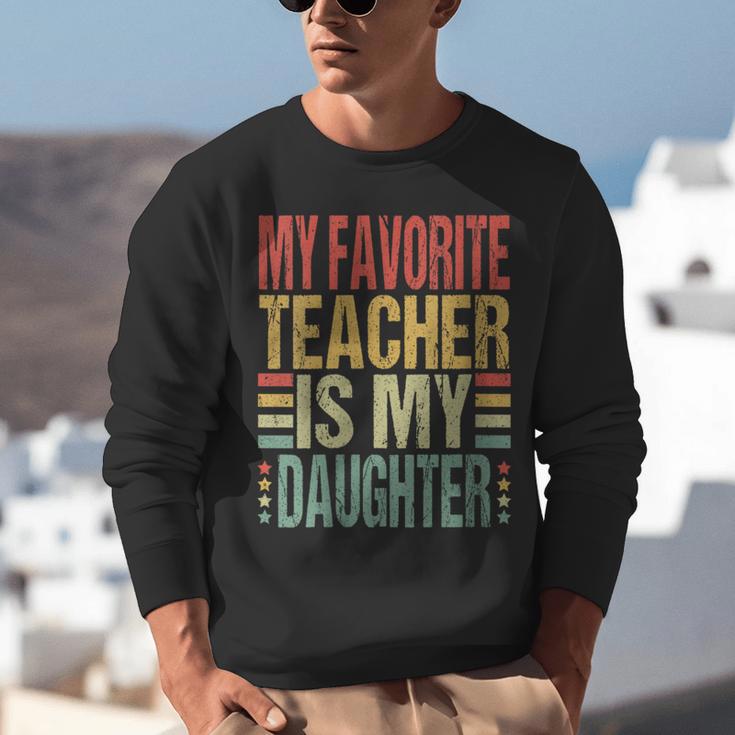 Dad My Favorite Teacher Is My Daughter Proud Daddy Unisex Sweatshirt, funny gift