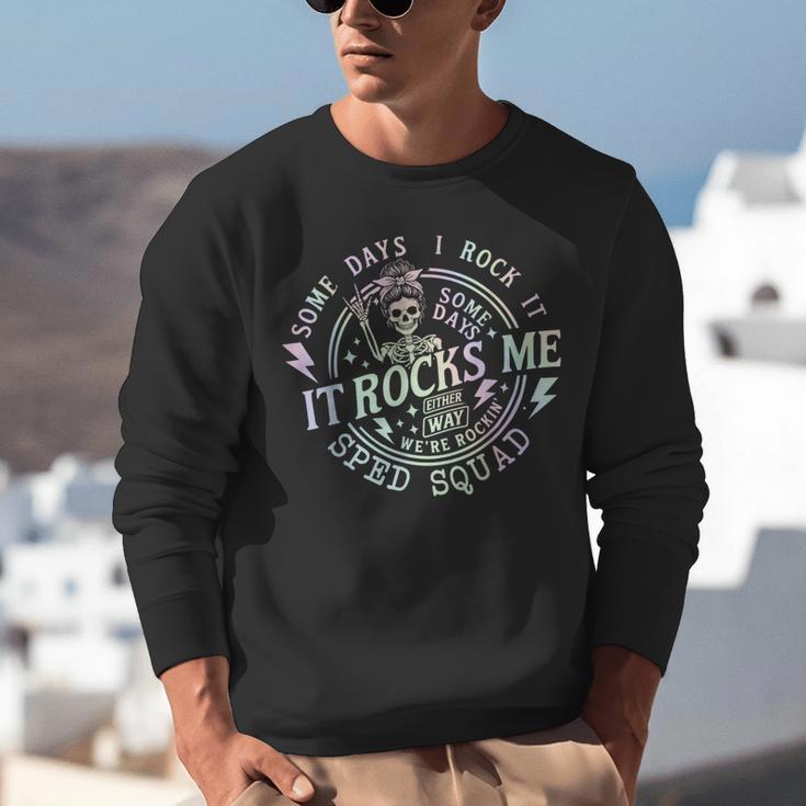 Some Days I Rock It Some Days It Rocks Me Teacher Sped Squad Unisex Sweatshirt, funny gift Some Days I Rock It Some Days It Rocks Me Teacher Sped Squad Unisex Sweatshirt, funny gift