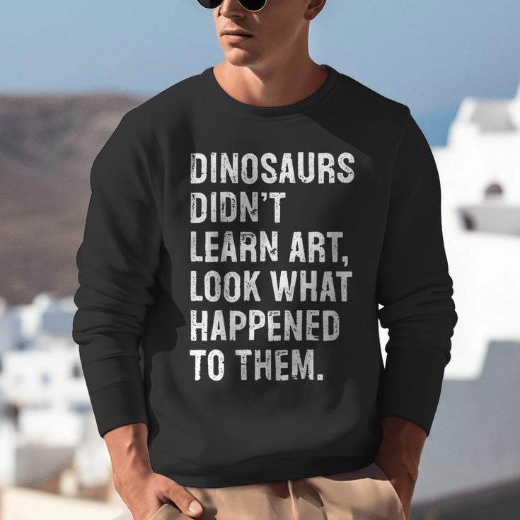 Dinosaurs Didn't Learn Art Art Teacher Unisex Sweatshirt, funny gift Dinosaurs Didn't Learn Art Art Teacher Unisex Sweatshirt, funny gift