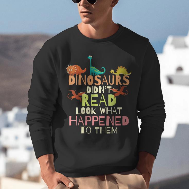 Dinosaurs Didnt Read Look What Happened To Them Teacher Unisex Sweatshirt, funny gift Dinosaurs Didnt Read Look What Happened To Them Teacher Unisex Sweatshirt, funny gift