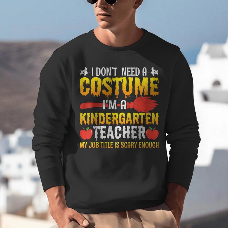 I Don't Need A Costume I'm A Kindergarten Teacher Halloween Unisex Sweatshirt, funny gift I Don't Need A Costume I'm A Kindergarten Teacher Halloween Unisex Sweatshirt, funny gift