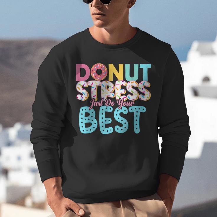 Donut Stress Just Do Your Best Teachers Testing Day For Men Women Girls Kids Unisex Sweatshirt, funny gift