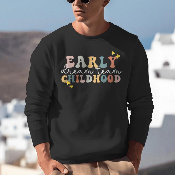 Early Childhood Dream Team Daycare Teacher Toddler Teacher Unisex Sweatshirt, funny gift Early Childhood Dream Team Daycare Teacher Toddler Teacher Unisex Sweatshirt, funny gift