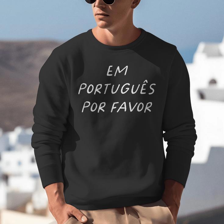 Em Português Por Favor Portuguese Teacher Brazil Unisex Sweatshirt, funny gift Em Português Por Favor Portuguese Teacher Brazil Unisex Sweatshirt, funny gift