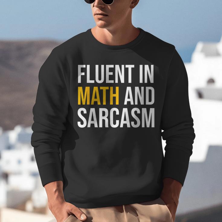 Fluent In Math And Sarcasm Teacher Appreciation Day Gift Unisex Sweatshirt, funny gift