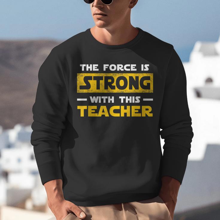 The Force Strong With This Teacher Men Women Kids Unisex Sweatshirt, funny gift The Force Strong With This Teacher Men Women Kids Unisex Sweatshirt, funny gift