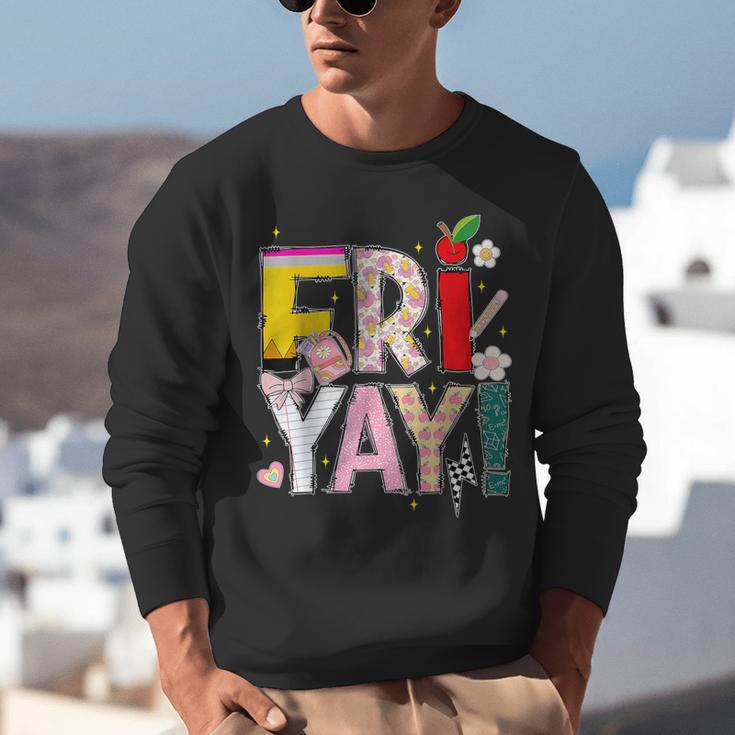 Fri-Yay Happy Friday Lovers Teacher Weekend Women Unisex Sweatshirt, funny gift Fri-Yay Happy Friday Lovers Teacher Weekend Women Unisex Sweatshirt, funny gift